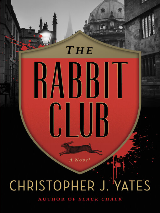 Title details for The Rabbit Club by Christopher J. Yates - Available